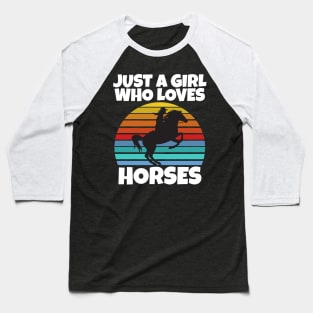 Just a girl who loves horses Baseball T-Shirt